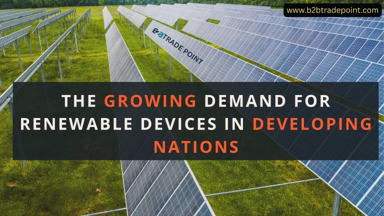 The Growing Demand for Renewable Devices in Developing Nations